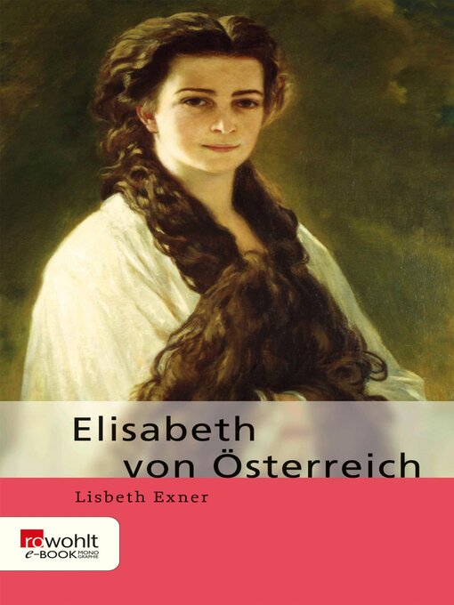 Title details for Elisabeth von Österreich by Lisbeth Exner - Available